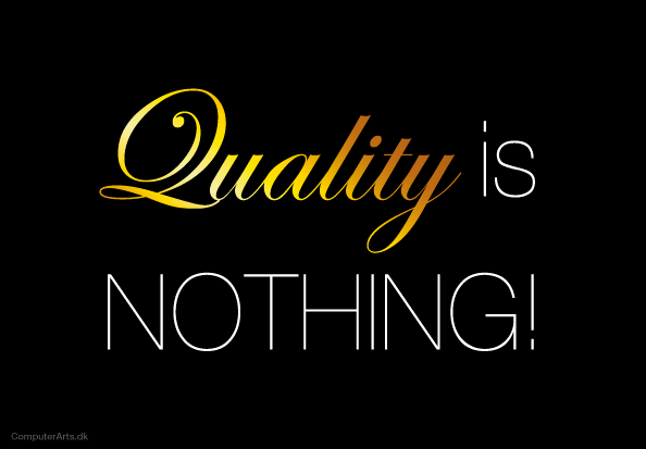 Quality is nothing gold